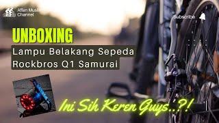 Unboxing Lampu Belakang Sepeda Rockbros Q1 Samurai, Ini Sih Keren Guys