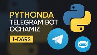 Pythonda Telegram bot ochamiz | 1-dars | Python`да Телеграм бот очамиз | 1-дарс