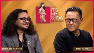 Rohit John Chettri & Naren Limbu | It's My Show With Oshin Sitaula E23 | 21 December 2024