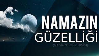 Namazın Güzelliği! (Namazı Seveceksin!)