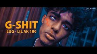 LUG - G-Shit l Lil AK 100 l Dir By - Qbaloch QB l Dark Street - Prod By Ashan