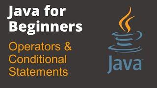 Java Tutorial 2- Operators and Conditional Statements