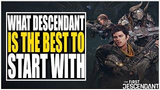 The First Descendant - Which DESCENDANT is the BEST CHARACTER to START with! (Watch before Playing)