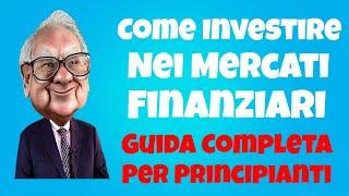 Come Investire Nei Mercati Finanziari - Guida Completa Per Principianti