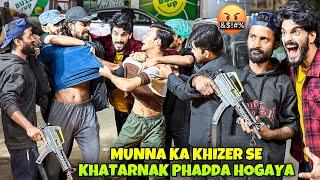 MUNNE KA KHIZER SE KHATARNAK PHADDA HOGAYA | MISHKAT KHAN VLOG