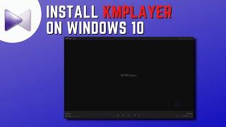 How to Install KMPlayer on Windows 10