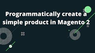 Magento 2 create product programmatically | Programmatically create a simple product in Magento 2