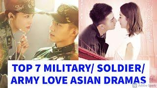 TOP 7 MILITARY/ SOLDIER/ ARMY LOVE ASIAN DRAMAS