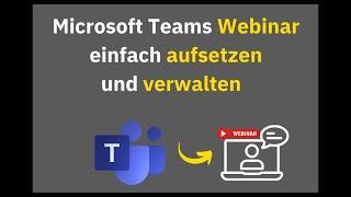 Microsoft Teams: Webinar Erstellen und viel administrativen Aufwand sparen