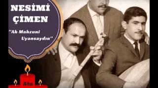 NESİMİ ÇİMEN -Ah Mahzuni Uyansaydın (Özel ARŞİV)