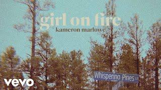 Kameron Marlowe - Girl On Fire (Official Audio)