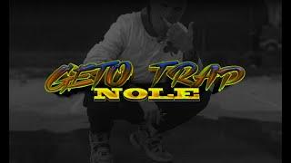 NOLE  - GETO TRAP  4K :$