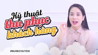 Kỹ thuật thu phục khách hàng bằng cách tạo sự đồng thuận | Bùi Bích Uyên