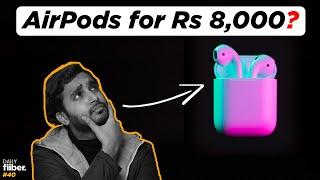 Affordable AirPods for Rs 8,000?!  | Daily Fiiber Ep-40 #Apple