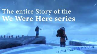 The entire Story of the We Were Here series