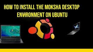 How to install the Moksha desktop environment on Ubuntu