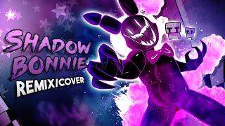 FNAF SONG - Shadow Bonnie Remix/Cover | FNAF LYRIC VIDEO