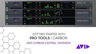 Getting Started with Pro Tools | Carbon — Avid Carbon Central Overview