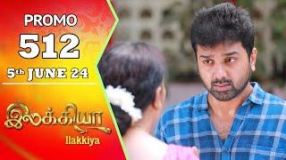 Ilakkiya Serial | Episode 512 Promo | Shambhavy | Nandan | Sushma Nair | Saregama TV Shows Tamil