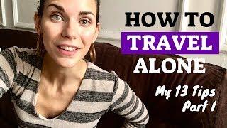 13 TIPS TO TRAVEL ALONE | Part I