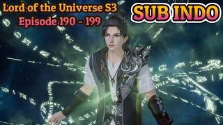 Lord of the Universe S3 Episode 190 - 199 Sub Indo