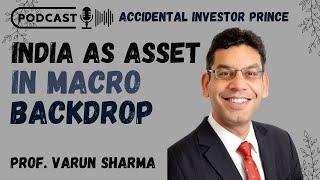 India as Asset in Macro Backdrop ft. Prof Varun Sharma | Sandeep Singh | Deepak | Prince