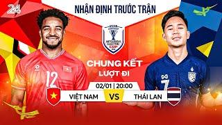 Nhận định trước trận chung kết Việt Nam - Thái Lan | VTV24