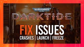 Fix Crashes, Not Launching & Blackscreen | Warhammer 40,000: Darktide