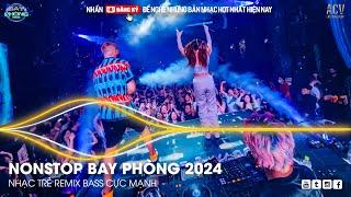 NONSTOP 2024 BAY PHÒNG BASS CỰC MẠNH ️  NHẠC SÀN VINAHOUSE DJ MIXTAPE 2024 ️ NHẠC REMIX CỰC MẠNH