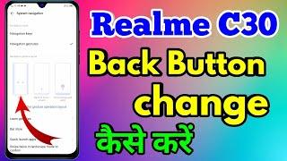 realme c30 back button settings | realme c30 change navigation buttons