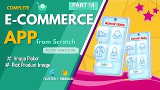 Image Picker 01 | Complete E-Commerce App From Scratch | Flutter Tutorial | Firebase | Provider