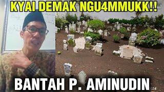 KYAI DEMAK NGU4MMUKK‼️TAMPOL P. AMINUDIN ⁉️