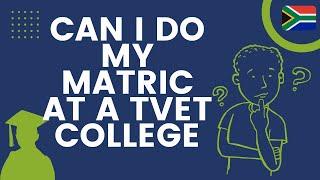 Can I Do Matric At A TVET College? | Careers Portal