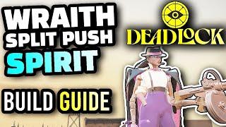 Deadlock - Wraith Split Push Spirit Build Guide