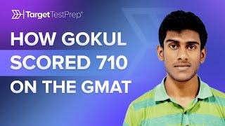 How Gokul Scored 710 on the GMAT with @TargetTestPrep 