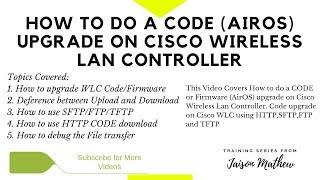 How to do a CODE or Firmware upgrade on Cisco WLC