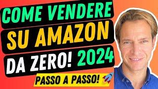 Come Vendere su Amazon nel 2024! Tutorial Completo Gratuito! 