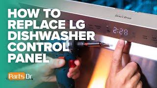 How to replace LG dishwasher touchpad control panel part # AGL75172632