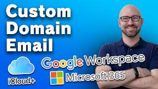 Custom Email - Apple iCloud+ vs Google Workspace vs Microsoft 365