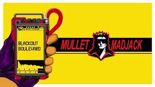 MULLET MADJACK - Blackout Boulevard