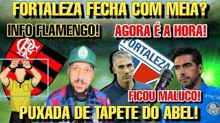 ACONTECEU!  ABEL TRAÍDO POR JOGADORES! FORTALEZA QUER MEIA! NOVIDADES CONTRA O FLAMENGO!