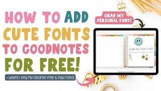 How to Add Cute Fonts to GoodNotes for Free + Where I Find My Favorite Fonts! 