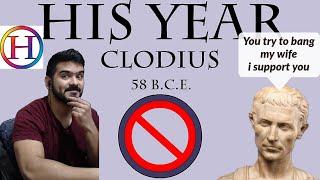 His Year: Clodius (58 B.C.E.)  (Historia Civilis) CG Reaction