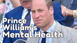 Prince Williiam Needed a Mental Health Break After So Much Loss!