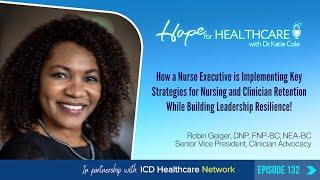 How a Nurse Executive is Implementing Key Strategies for Nursing and Clinician Retention.