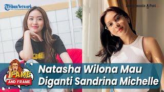 Natasha Wilona Mau Diganti Sandrina Michelle, Fans Sinetron Aura SCTV Bereaksi - Fame & Frame