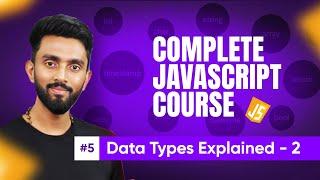 Data Types in JavaScript Explained pt.2 | Day 5 | Complete JavaScript Crash Course | Tap Academy