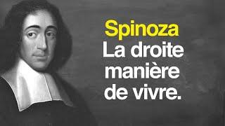 SPINOZA : La droite manière de vivre