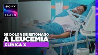 Clínica X 01x23: Llegó con intenso dolor de abdomen. Su diagnóstico fue leucemia | Sony Channel