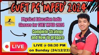 CUET PG MPEd 2024 Live Classes | Complete Strategy for CUET PG Physical Education 2024